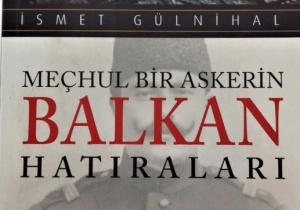 Meçhul Bir Askerin Balkan Hatıraları-İsmetGülnihal