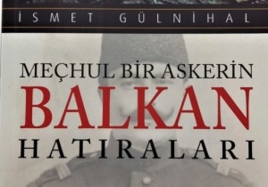 Meçhul Bir Askerin Balkan Hatıraları-İsmetGülnihal